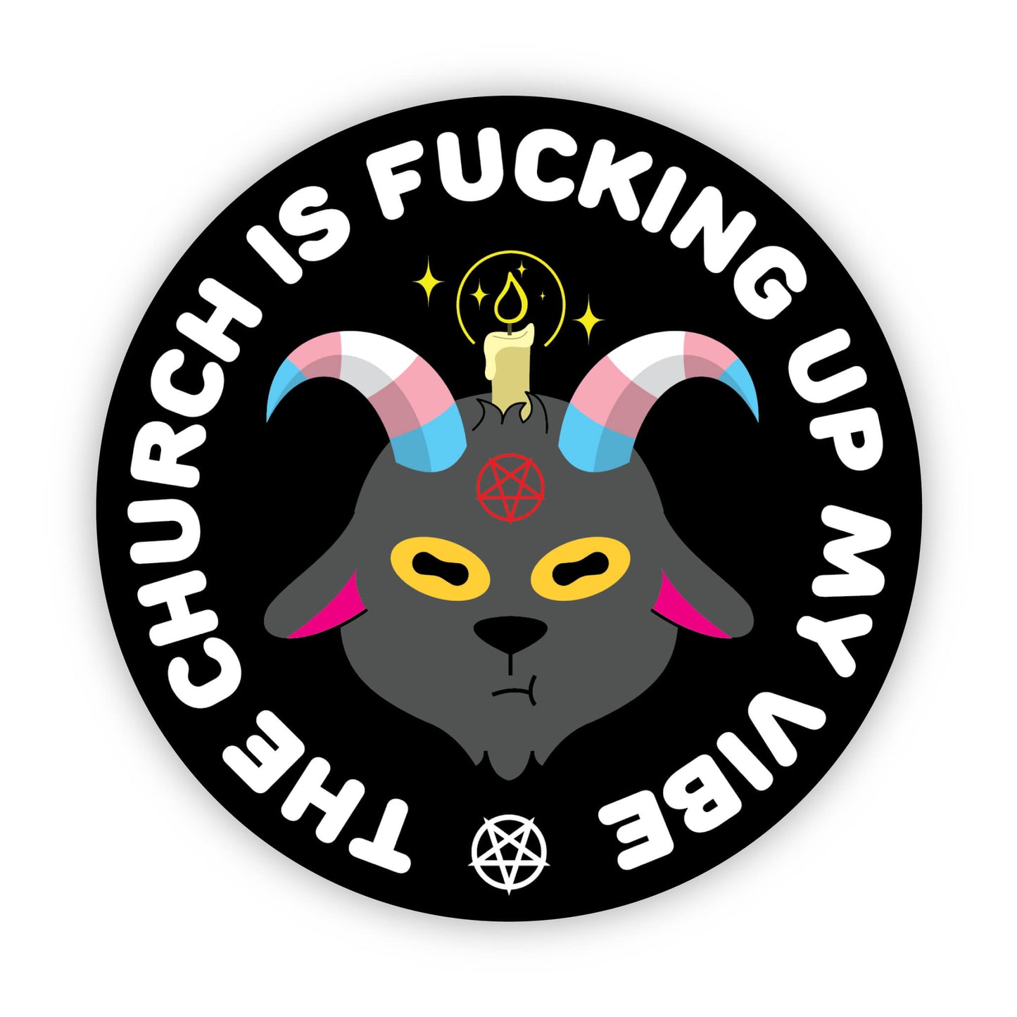 Church is Fucking Up My Vibe - 3" Sticker